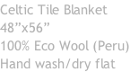 Celtic Tile Blanket 48”x56” 100% Eco Wool (Peru) Hand wash/dry flat