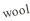 wool