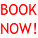 BOOK NOW!