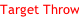 Target Throw